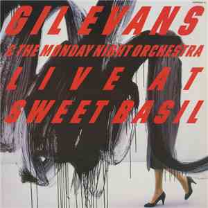 Gil Evans & The Monday Night Orchestra - Live At Sweet Basil download free