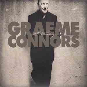 Graeme Connors - Still Walking download free