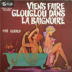 Gérald  - Viens Faire Glouglou Dans La Baignoire download free