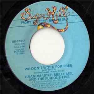 Grandmaster Melle Mel & The Furious Five - We Don't Work For Free download free