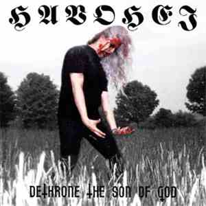 Havohej - Dethrone The Son Of God download free