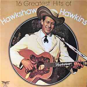 Hawkshaw Hawkins - 16 Greatest Hits download free