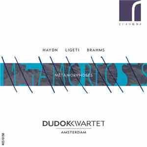 Haydn, Ligeti, Brahms, Dudok Kwartet - Métamorphoses download free