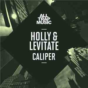 Holly  & Levitate  - Caliper download free