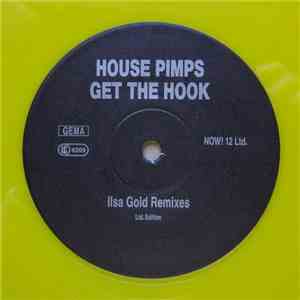House Pimps - Get The Hook (Ilsa Gold Remixes) download free