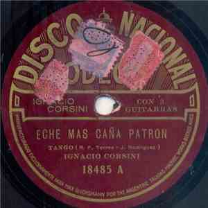 Ignacio Corsini - Echa Más Caña Patrón / Toda Mía download free