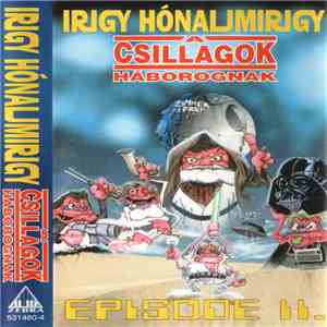 Irigy Hónaljmirigy - A Csillagok Háborognak download free