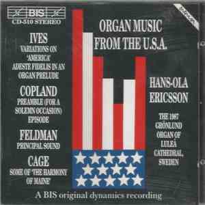 Ives, Copland, Feldman, Cage, Hans-Ola Ericsson - Organ Music From The U.S.A. download free
