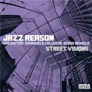 Jazz Reason Feat. Mauro Tre, Emanuele Coluccia, Guido Nemola - Street Vision download free