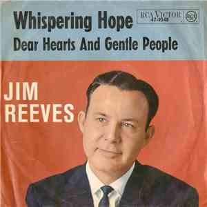 Jim Reeves - Whispering Hope / Dear Hearts And Gentle People download free