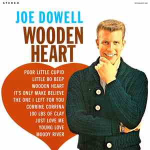 Joe Dowell - Wooden Heart download free