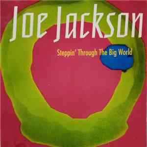 Joe Jackson - Steppin' Through The Big World download free