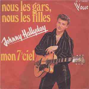 Johnny Hallyday - Nous Les Gars, Nous Les Filles / Mon 7ème Ciel download free