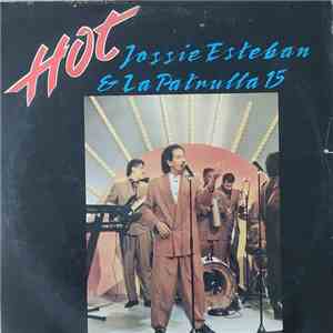 Jossie Esteban Y La Patrulla 15 - Hot download free
