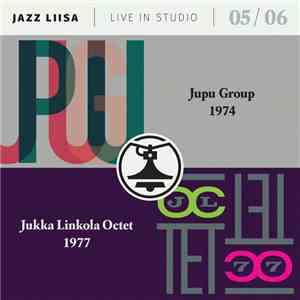 Jupu Group, Jukka Linkola Octet - Jazz Liisa Live In Studio 05 / 06 download free