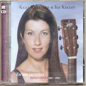 Kaija Kärkinen & Ile Kallio - En Voi Unohtaa - Parhaat Vuosilta 1991-2001 download free