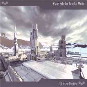Klaus Schulze & Solar Moon - Ultimate Docking download free