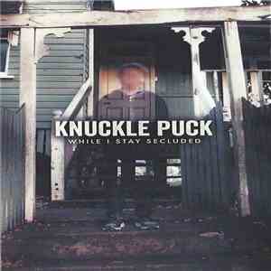 Knuckle Puck - While I Stay Secluded download free