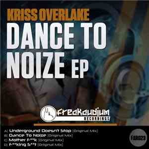 Kriss Overlake - Dance To Noize download free