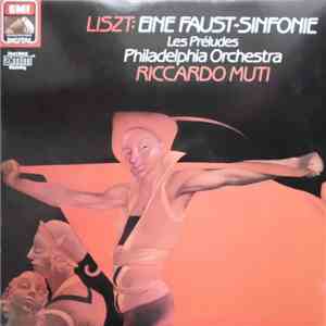 Liszt - Riccardo Muti, Philadelphia Orchestra - Eine Faust-Sinfonie / Les Préludes download free