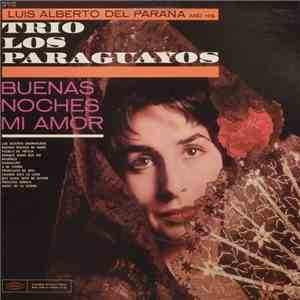 Luis Alberto del Parana And His Trio Los Paraguayos - Buenas Noches Mi Amor download free
