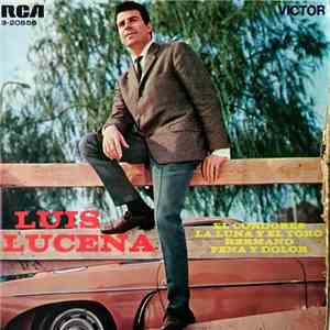 Luis Lucena - El Cordobés / La Luna Y El Toro / Hermano / Pena Y Dolor download free