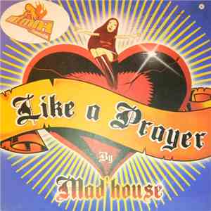 Mad'house - Like A Prayer download free