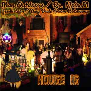 Man Outdoors / Dr. NoiseM / fresh teen / Gay Dude From Botswana - House 16 download free