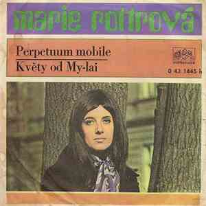 Marie Rottrová - Perpetuum Mobile / Květy Od My-lai download free