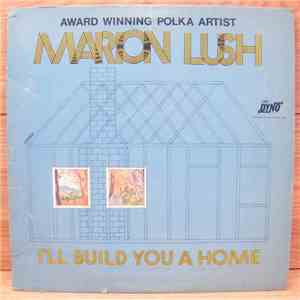 Marion Lush - I'll Build You A Home download free