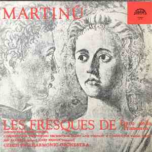 Martinů - Karel Ančerl, Karel Šejna, Jan Panenka, Josef Hejduk, Czech Philharmonic Orchestra - Les Fresques De Piero Della Francesca / Concerto For Two String Orchestras, Piano And Timpani download free