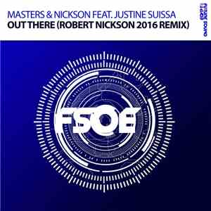 Masters & Nickson Feat. Justine Suissa - Out There (Robert Nickson 2016 Remix) download free