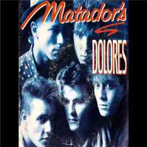 Matador's - Dolores download free