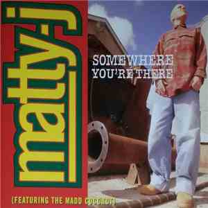 Matty-J Featuring The Madd Coconut - Somewhere You're There download free