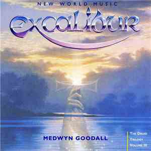 Medwyn Goodall - Excalibur - The Druid Trilogy Volume III download free