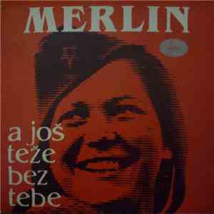Merlin  - Teško Meni Sa Tobom, A Još Teže Bez Tebe download free