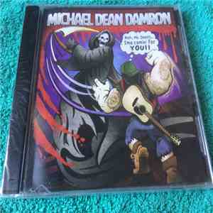 Michael Dean Damron - Nah, Mr. Death... Ima Comin` For You download free