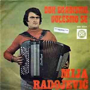 Mija Radojević - Dok Gradismo, Volesmo Se download free