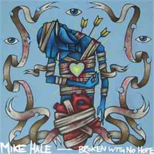 Mike Hale - Broken With No Hope download free