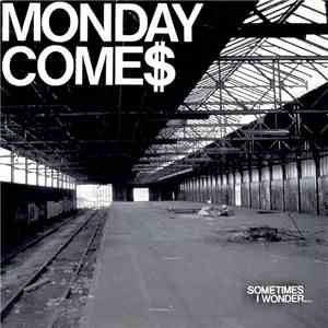 Monday Come$ - Sometimes I Wonder... download free