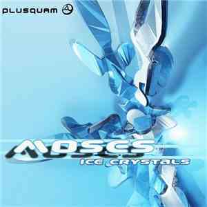 Moses  - Ice Crystals download free