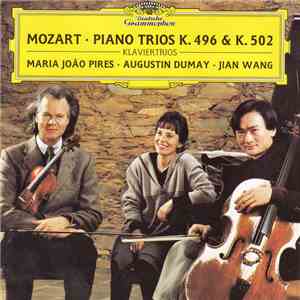 Mozart - Maria-João Pires • Augustin Dumay • Jian Wang - Piano Trios K. 496 & K. 502 download free