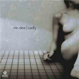 Mr.Dee - Sadly download free