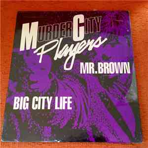 Murder City Players - Big City Life / Mr. Brown download free