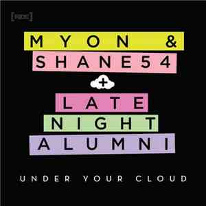Myon & Shane 54 + Late Night Alumni - Under Your Cloud download free