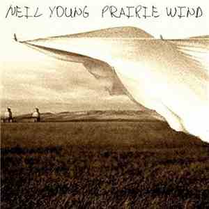 Neil Young - Prairie Wind download free