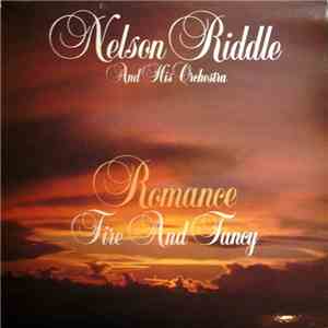 Nelson Riddle And His Orchestra - Romance, Fire And Fancy download free
