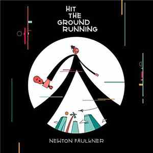Newton Faulkner - Hit the Ground Running download free