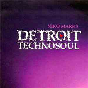 Niko Marks - Detroit Technosoul download free