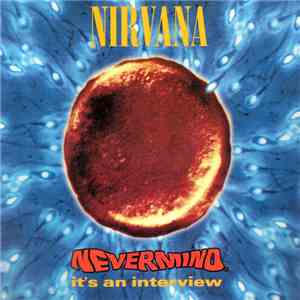 Nirvana - Nevermind, It's An Interview download free